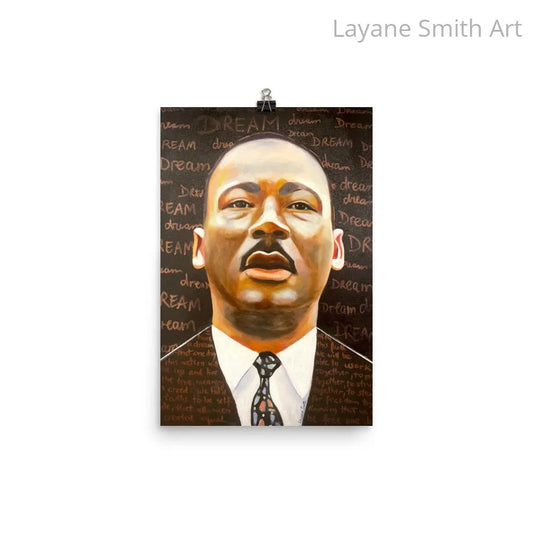 " Dream Big Dreams" - Martin Luther King's Print